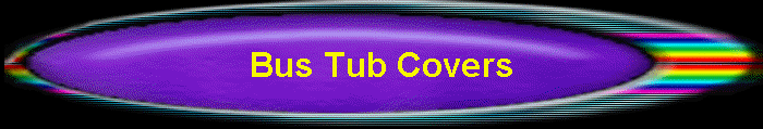 Bus Tub Covers